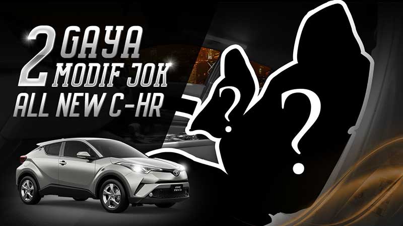 dua-gaya-modifikasi-jok-toyota-all-new-c-hr