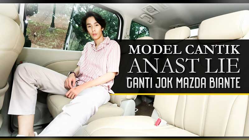 model-cantik-anast-lie-ganti-jok-mazda-biante