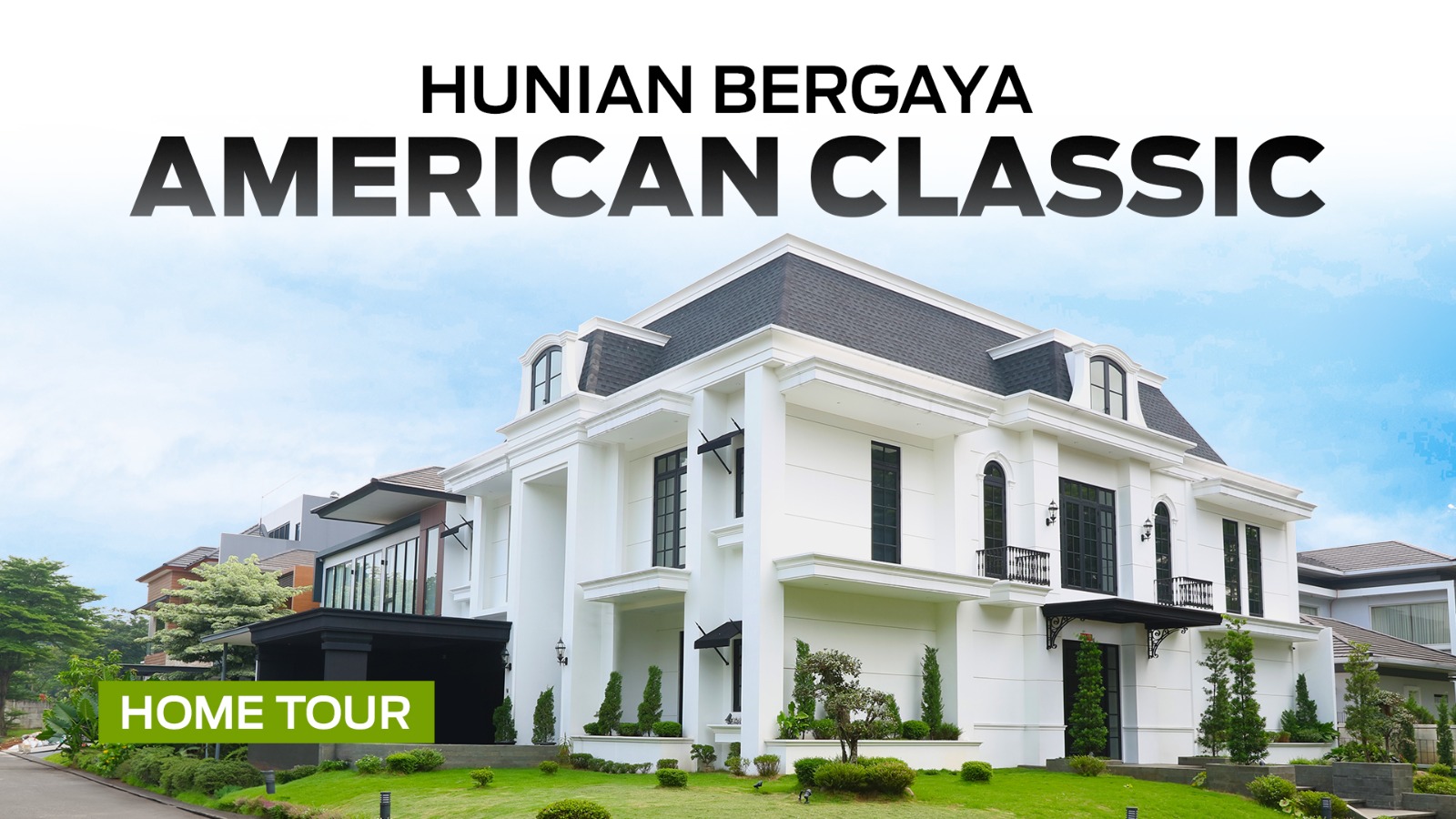 home-tour-rumah-bergaya-american-classic-di-alam-sutera